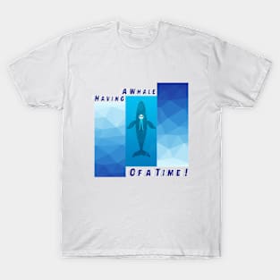 Having A Whale Of A Time Ocean Lover T-Shirt